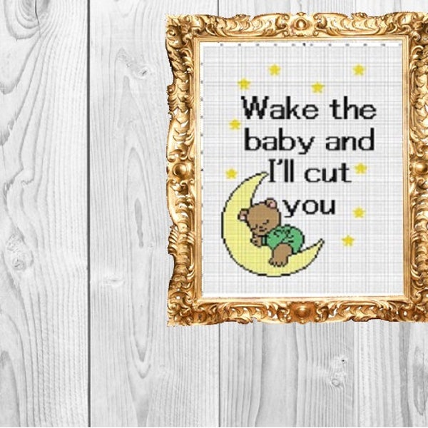 Wake the Baby and I'll Cut You - Subversive Funny Modern Cross Stitch Pattern - New Baby Stitch - Instant Download