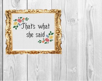Thats What She Said  - Cross Stitch Pattern - Instant Download