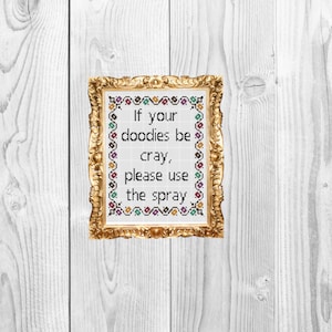 If your doodies be cray, please use the spray - Funny Subversive Snarky Bathroom sign - Instant Download