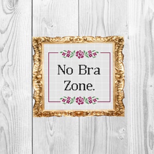 No Bra Zone - Sassy Subversive Snarky Funny Cross Stitch Pattern - Instant Download