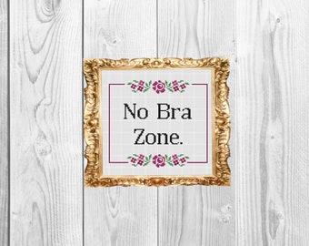 No Bra Zone - Sassy Subversive Snarky Funny Cross Stitch Pattern - Instant Download