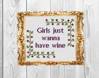 Girls Just Wanna Have Wine - Funny Modern Subversive Cross Stitch Pattern - Instant Download