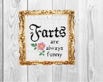 Farts are always funny -  Funny Dirty Mature Subversive Snarky Cross Stitch Pattern - Instant Download