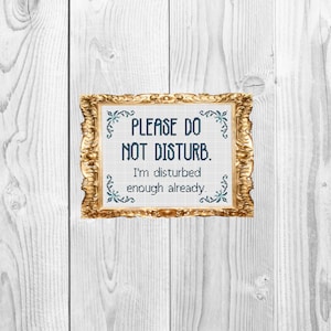 Do not disturb. I&#39;m Disturbed enough already  - Funny Snarky Subversive Modern Cross Stitch Pattern - Instant Download