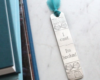 I Can't I'm Booked Bookmark, Bookmark for Women, Hand Stamped Metal Bookmark, Gift for Book Lover