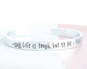 Life Is Tough But So Am I Cuff Bracelet, Adjustable Nickel-Free Bracelet for Women