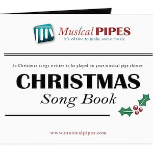May include: A white spiral bound book with a black and white title that reads "CHRISTMAS Song Book". The book cover features a green holly sprig with red berries and the text "Musical PIPES It's chime to make some music" in red and black. The book is for 50 Christmas songs written to be played on musical pipe chimes.