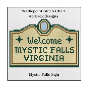 May include: A needlepoint stitch chart featuring a sign design with the text Welcome MYSTIC FALLS VIRGINIA. The sign has a beige background, dark green borders, and a small light blue oval accent at the top. Includes @ellereiddesigns.