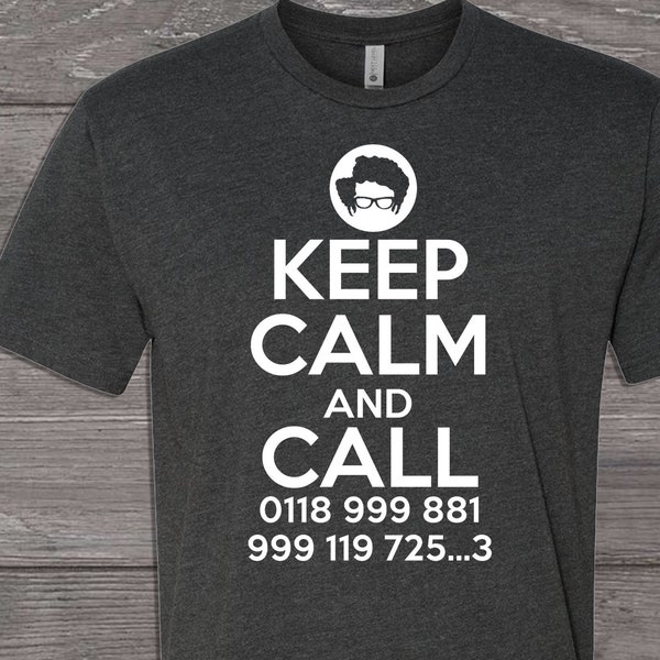Keep Calm And Call 0118 999 881 999 119 725.. 3 T-shirt Tee Tshirt Unisex Moss IT Crowd