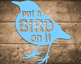Put A Bird On It Vinyl Sticker Car Window Door Bumper Decal Portlandia