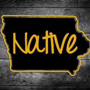 Iowa Native Vinyl Sticker Car Window Door Bumper Decal Pride IA