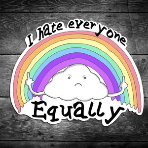 I Hate Everyone Equally Rainbow Sticker