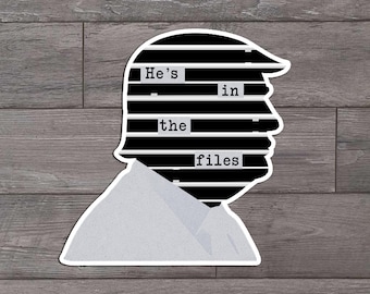 He's in the Files Die Cut Sticker