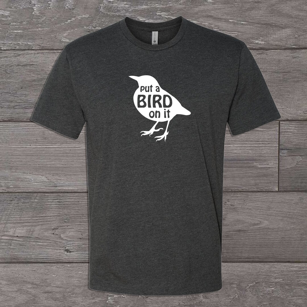 Put A Bird on It T-shirt Tee Tshirt Unisex Portlandia - Etsy