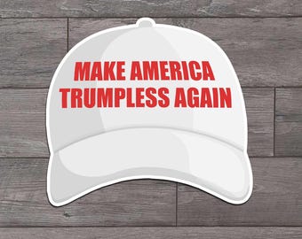 Make America Trumpless Again White Hat, Funny, Die Cut Sticker