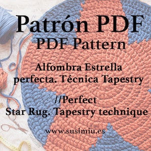 May include: A close-up of a crocheted star rug in shades of blue and orange. The text "Patrón PDF PDF Pattern Alfombra Estrella perfecta. Técnica Tapestry //Perfect Star Rug. Tapestry technique www.susimiu.es" is superimposed on the rug.