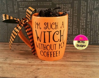 I'm Such A Witch Without My Coffee Mug-Halloween Coffee Mug-Halloween Decor-Halloween Party items-Fall Mug-Cute Coffee Mugs-Pumpkin Spice