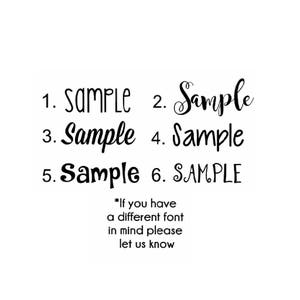May include: Six different font styles of the word "Sample" are shown in black text on a white background. The text is numbered 1 through 6. The text at the bottom of the image reads "*If you have a different font in mind please let us know."