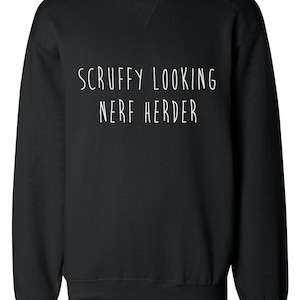 Puede incluir: Sudadera negra con texto blanco que dice "Scruffy Looking Nerf Herder".
