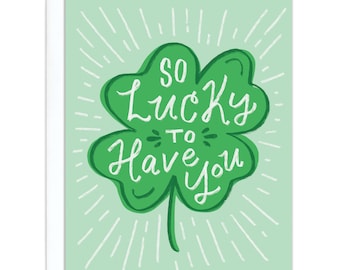 So Lucky to Have You Shamrock Love and St. Patrick's Day Card