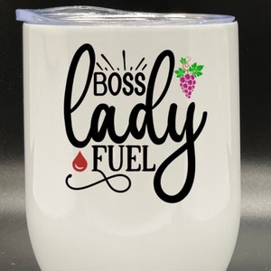 Boss Lady Fuel 12 oz Wine Tumbler