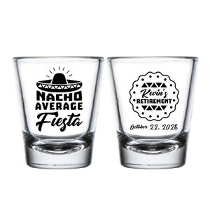 Nacho Average Fiesta Retirement Party Shot Glass Favor, Personalized Shot Glasses For Retirement Parties, Custom Retirement Shot Glass (618)