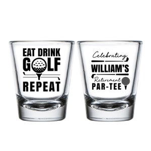 Eat Drink Golf Repeat Retirement Shot Glasses Favors, Retirement Par-Tee Shot Glasses, Retirement Shot Glass Favors, Custom Shot Glass (617)