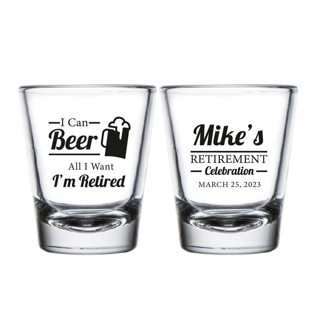 I'm Retired Shot Glasses Personalized Retirement Party Etsy