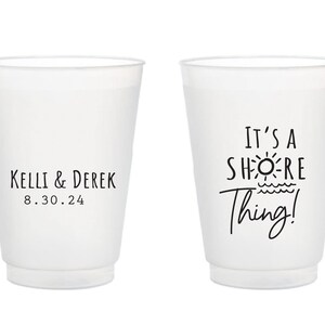 It&#39;s A Shore Thing Wedding Frosted Cups, 8oz 12oz 16oz Wedding Frosted Cup Favors, Personalized Plastic Cups for Weddings, Custom Cups (349)