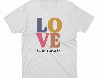 Love Shirt Design, Gift for Him,Gift for Valentine, Couple Gift ,Funny Valentines Shirt, Valentines Day shirt, Cute Valentines Day Tee (263)