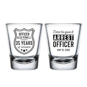 Police Officer Retirement Party Shot Glasses Favors, Time To Give It Arrest Officer Retirement Shot Glass, Retirement Party Shot Glass (620)