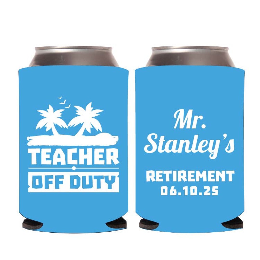Teacher Retirement Party Can Coolers, Custom Teacher off Duty Can ...