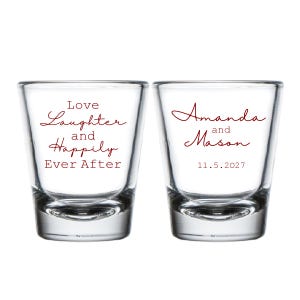 Love, Laughter, & Happily Ever After Shot Glasses, Wedding Favor Shot Glasses, Custom Shot Glasses Wedding Favors, Personalized Favors (651)