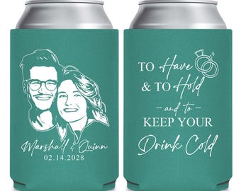 Zu haben und zu halten und zu halten, Ihre Getränke kalt Dosenkühler, Personalisierte Hochzeit Dosenkühler, maßgeschneiderte Dosenkühler als Hochzeitsgeschenk (612)