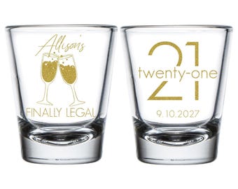 Just Turned 21 Birthday Shot Glasses, 21st Birthday Shot Glasses, 21st Birthday Shot Glass Favors, Custom 21st Birthday Shot Glasses (645)