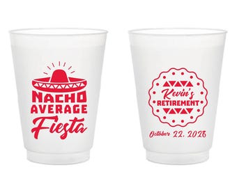 Nacho Average Fiesta Retirement Party Frosted Cup Favor, Customized Frosted Cups For Retirement Parties, Custom Retirement Frosted Cup (618)