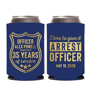 Police Officer Retirement Party Can Cooler Favors, Time To Give It Arrest Officer Retirement Beer Huggers, Retirement Party Can Cooler (620)