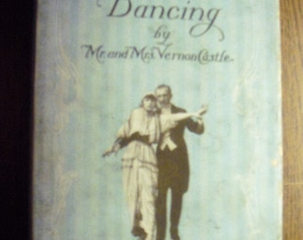 1914 - Modern Dancing by Mr. and Mrs. Vernon Castle - 1st  Edition