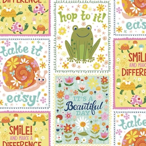 May include: A colorful patchwork design with various illustrations and text. The design features a frog, a snail, a turtle, flowers, and mushrooms. The text includes "hop to it!", "take it easy!", "it's a beautiful day", and "smile! and make a difference".