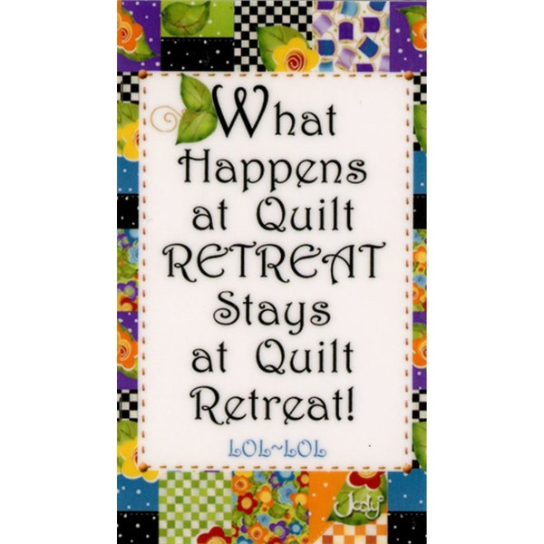 Quilters Magnet, Quilt Retreat Magnet, Jody Houghton Designs, Quilter Gift, Gift For Quilter, Novelty Gift, Gift For Her, Magnet for Quilter