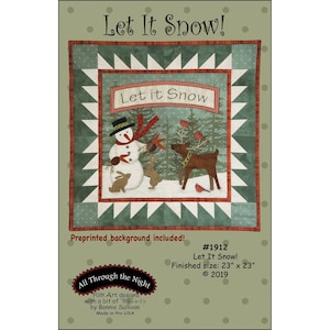 May include: A quilt pattern featuring a snowman, deer, and rabbits in a snowy winter scene. The pattern is called "Let It Snow!" and is 23 inches by 23 inches. The pattern is by Bonnie Sullivan and is part of the "All Through the Night" collection.