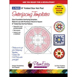 May include: A 3-pack of 8-inch folded star hot pad interfacing templates. The templates are made for use with PlumEasy's round or square 8-inch folded star hot pad patterns. The templates are printed on three 8.5 by 11-inch sheets and are non-woven. They can be left in as a stabiliser.