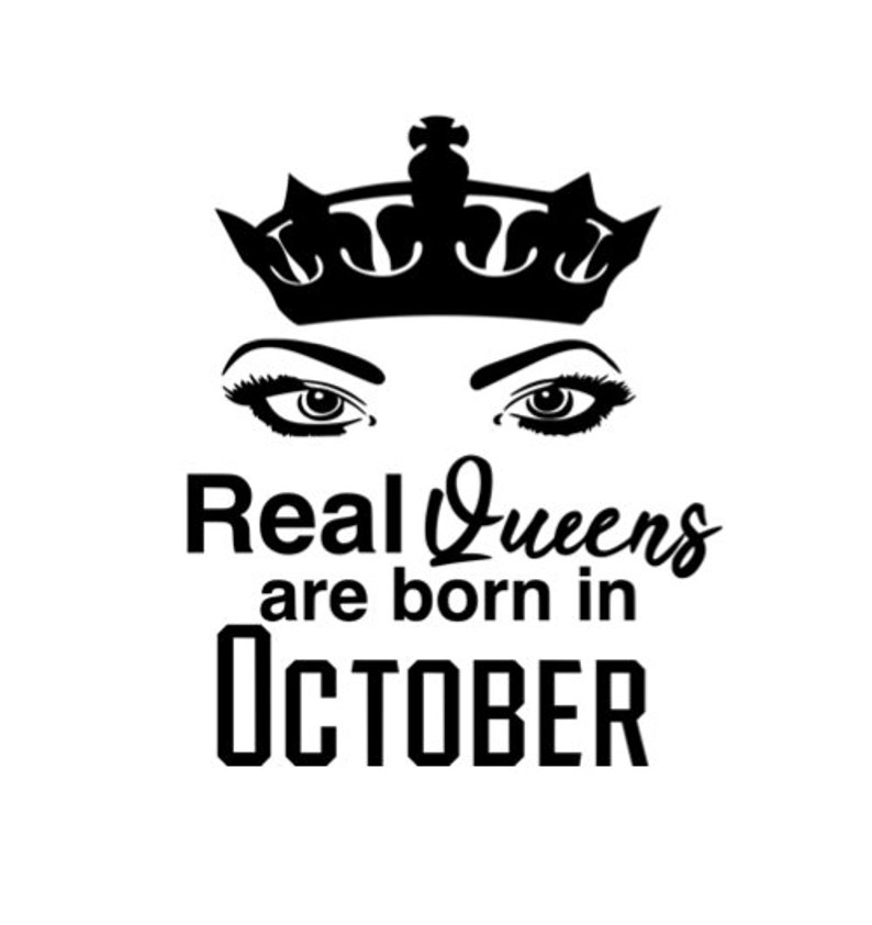 EPS.JPG Vector ClipArt Cutting Circuit Design T-shirt Real Queens Born in October Pretty Girl SVG