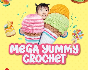 Mega Yummy Crochet: 26 Larger-Than-Life Amigurumi Treats. (Pre-Order for 10/21 Release!)