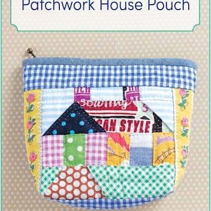 Zakka Workshop Patterns - Patchwork House Pouch (in englischer Ausgabe), vollständige Schritt-für-Schritt-Anleitung und Vorlagen in Originalgröße