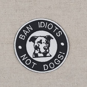 Pitbull patch, Ban Idiots - Not Dogs iron on patch, Iron On - Sew patch, Custom colors/size, Jacket patches, Tumblr Patch