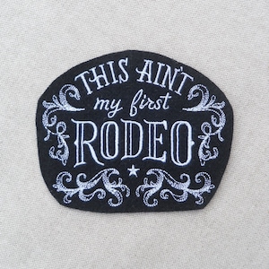 Rodeo iron on patch, This Ain't My First Rodeo Iron on Patch, Patches for jackets,  Western patch,  Statement , patches for backpacks