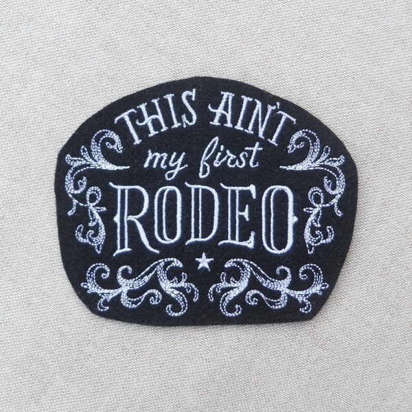 Rodeo iron on patch, This Ain't My First Rodeo Iron on Patch, Patches for jackets,  Western patch,  Statement , patches for backpacks