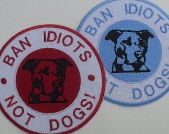 Patch Pitbull, écusson à repasser Ban Idiots - Not Dogs, écusson à repasser/coudre, couleurs/taille personnalisées, patchs de veste, patchs pour vestes, patch Tumblr
