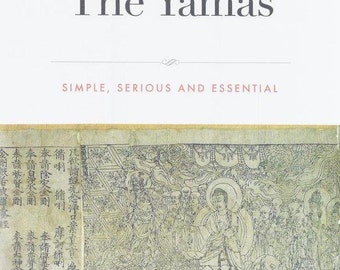 THE YAMAS Simple and Serious (by Jahne Hope-Williams).  Everything you need to know about these five essential YOGA rules for living.